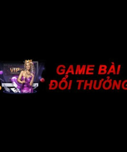 avatar GAME BÀI ĐỔI THƯỞNG